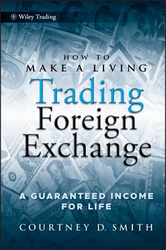 How to Make a Living Trading Foreign Exchange (eBook, ePUB) - Smith, Courtney