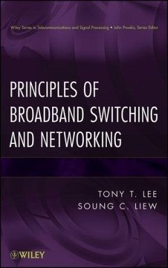 Principles of Broadband Switching and Networking (eBook, PDF) - Liew, Soung C.; Lee, Tony T.