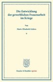 Die Entwicklung der gewerblichen Frauenarbeit im Kriege. (Sonderabdruck aus Schmollers Jahrbuch, 44. Jg.).