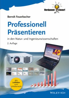 Professionell Präsentieren in den Natur- und Ingenieurwissenschaften - Feuerbacher, Berndt P.