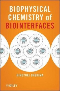 Biophysical Chemistry of Biointerfaces (eBook, PDF) - Ohshima, Hiroyuki