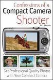 Confessions of a Compact Camera Shooter (eBook, PDF)