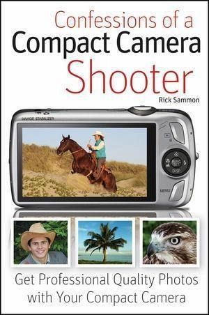 Confessions of a Compact Camera Shooter (eBook, PDF)