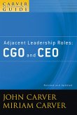 A Carver Policy Governance Guide, Volume 4, Revised and Updated, Adjacent Leadership Roles (eBook, ePUB)