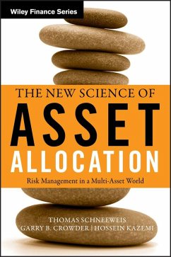 The New Science of Asset Allocation (eBook, ePUB) - Schneeweis, Thomas; Crowder, Garry; Kazemi, Hossein B.