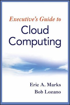 Executive's Guide to Cloud Computing (eBook, PDF) - Marks, Eric A.; Lozano, Bob