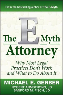 The E-Myth Attorney (eBook, PDF) - Gerber, Michael E.; Armstrong, Robert; Fisch, Sanford
