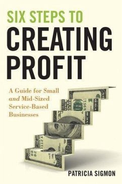 Six Steps to Creating Profit (eBook, ePUB) - Sigmon, Patricia