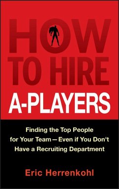 How to Hire A-Players (eBook, PDF) - Herrenkohl, Eric