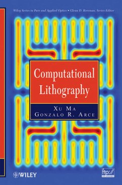 Computational Lithography (eBook, PDF) - Ma, Xu; Arce, Gonzalo R.