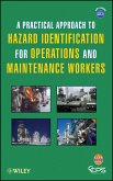 A Practical Approach to Hazard Identification for Operations and Maintenance Workers (eBook, PDF)