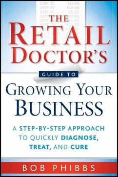 The Retail Doctor's Guide to Growing Your Business (eBook, PDF) - Phibbs, Bob