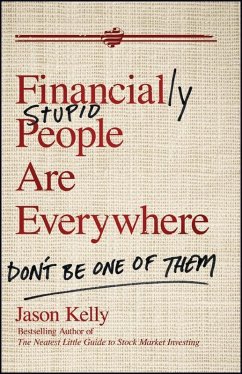 Financially Stupid People Are Everywhere (eBook, PDF) - Kelly, Jason