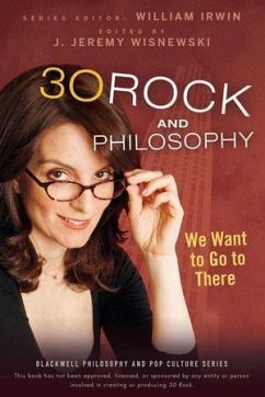 30 Rock and Philosophy (eBook, ePUB) - Irwin, William