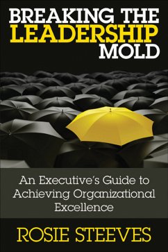 Breaking the Leadership Mold (eBook, PDF) - Steeves, Rosie