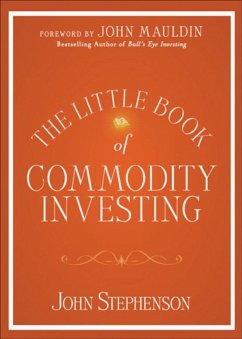 The Little Book of Commodity Investing (eBook, ePUB) - Stephenson, John