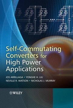 Self-Commutating Converters for High Power Applications (eBook, PDF) - Arrillaga, Jos; Liu, Yonghe H.; Watson, Neville R.; Murray, Nicholas J.