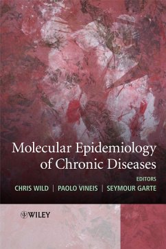 Molecular Epidemiology of Chronic Diseases (eBook, PDF) - Wild, Chris; Vineis, Paolo; Garte, Seymour
