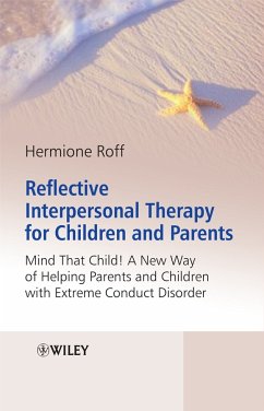 Reflective Interpersonal Therapy for Children and Parents (eBook, PDF) - Roff, Hermione