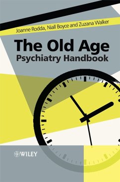 The Old Age Psychiatry Handbook (eBook, PDF) - Rodda, Joanne; Boyce, Niall; Walker, Zuzana