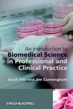 An Introduction to Biomedical Science in Professional and Clinical Practice (eBook, PDF) - Pitt, Sarah J.; Cunningham, Jim