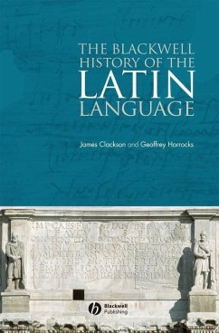 The Blackwell History of the Latin Language (eBook, PDF) - Clackson, James; Horrocks, Geoffrey
