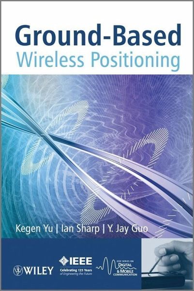 Ground-Based Wireless Positioning (eBook, PDF) Ground-Based Wireless Positioning (eBook, PDF)