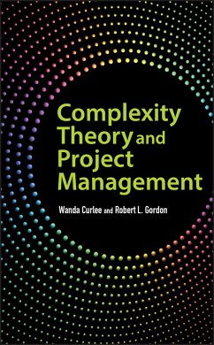 Complexity Theory and Project Management (eBook, ePUB) - Curlee, Wanda; Gordon, Robert L.