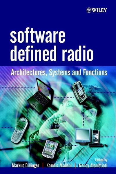 Software Defined Radio (eBook, PDF) von Markus Dillinger; Kambiz Madani;  Nancy Alonistioti - Portofrei bei bücher.de