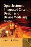 Optoelectronic Integrated Circuit Design and Device Modeling (eBook, ePUB)