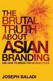 The Brutal Truth About Asian Branding (eBook, ePUB)