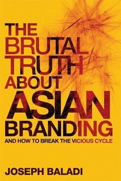 The Brutal Truth About Asian Branding (eBook, ePUB) - Baladi, Joseph