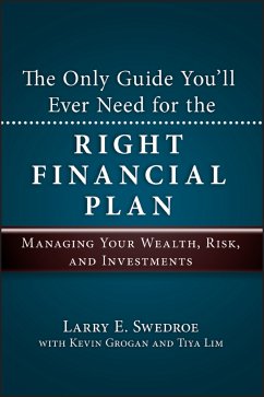 The Only Guide You'll Ever Need for the Right Financial Plan (eBook, PDF) - Swedroe, Larry E.; Grogan, Kevin; Lim, Tiya