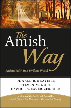 The Amish Way (eBook, ePUB) - Kraybill, Donald B.; Nolt, Steven M.; Weaver-Zercher, David L.