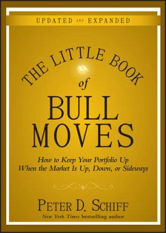 The Little Book of Bull Moves, Updated and Expanded (eBook, ePUB) - Schiff, Peter D.