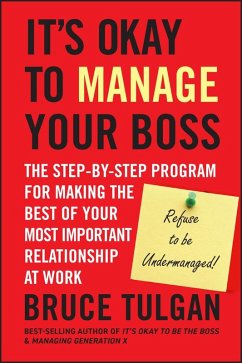 It's Okay to Manage Your Boss (eBook, PDF) - Tulgan, Bruce