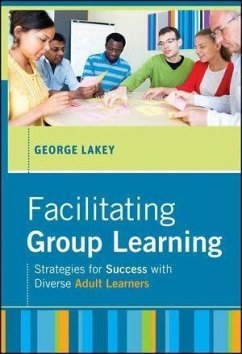 Facilitating Group Learning (eBook, PDF) - Lakey, George