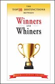 The Top 10 Distinctions Between Winners and Whiners (eBook, ePUB) The Top 10 Distinctions Between Winners and Whiners (eBook, ePUB)