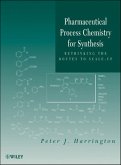 Pharmaceutical Process Chemistry for Synthesis (eBook, ePUB)
