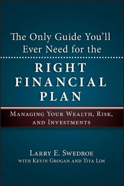 The Only Guide You'll Ever Need for the Right Financial Plan (eBook, ePUB) - Swedroe, Larry E.; Grogan, Kevin; Lim, Tiya