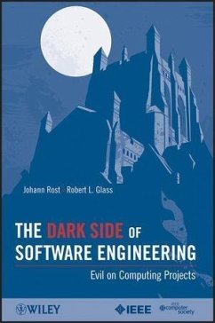 The Dark Side of Software Engineering (eBook, PDF) - Rost, Johann; Glass, Robert L.