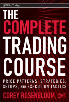 The Complete Trading Course (eBook, ePUB) - Rosenbloom, Corey