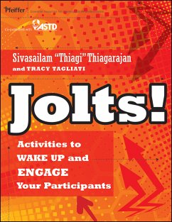 Jolts! Activities to Wake Up and Engage Your Participants (eBook, ePUB) - Thiagarajan, Sivasailam; Tagliati, Tracy
