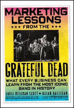 Marketing Lessons from the Grateful Dead (eBook, ePUB) - Scott, David Meerman; Halligan, Brian