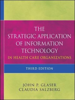 The Strategic Application of Information Technology in Health Care Organizations (eBook, PDF) - Glaser, John P.; Salzberg, Claudia