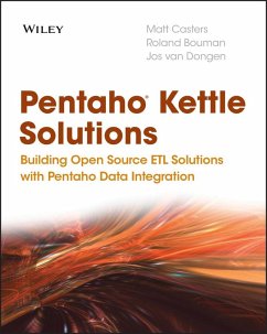 Pentaho Kettle Solutions (eBook, PDF) - Casters, Matt; Bouman, Roland; Dongen, Jos Van