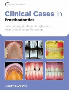 Clinical Cases in Prosthodontics (eBook, PDF) - Jahangiri, Leila; Moghadam, Marjan; Choi, Mijin; Ferguson, Michael