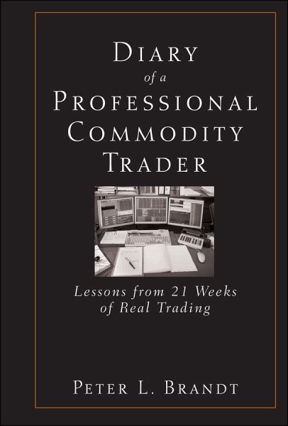 Diary Of A Professional Commodity Trader Ebook Pdf Von Peter L Brandt Portofrei Bei Bucher De