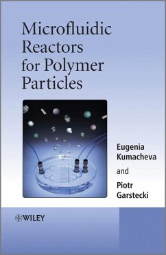 Microfluidic Reactors for Polymer Particles (eBook, PDF) - Kumacheva, Eugenia; Garstecki, Piotr