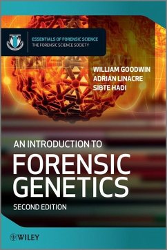 An Introduction to Forensic Genetics (eBook, PDF) - Goodwin, William; Linacre, Adrian; Hadi, Sibte